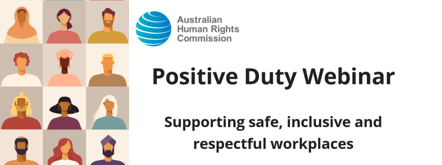 Positive Duty webinar banner with cartoon portraits of people. Text reads Positive Duty Webinar: Supporting safe, inclusive and respectful workplaces 
