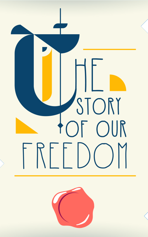 The Story Of Our Freedom