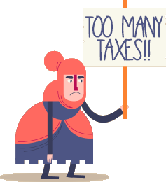 Peasant with sign - Too many taxes!!