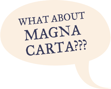 What about Magna Carta?