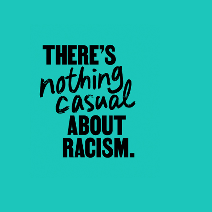 There's nothing casual about racism