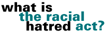 What is the racial hatred act?