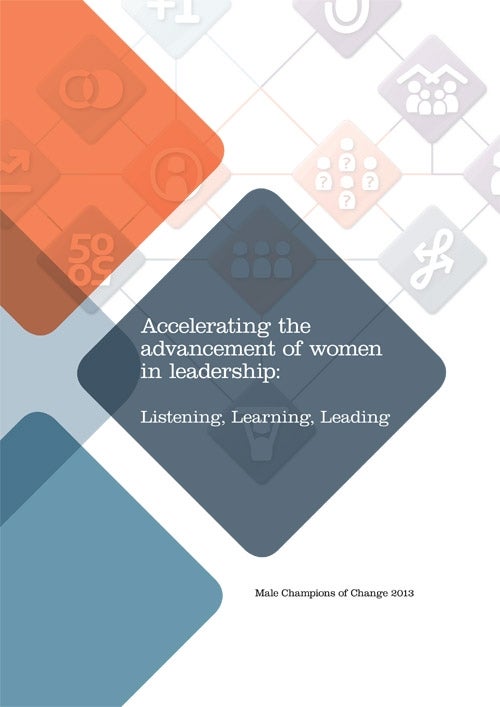 Cover of the 2013 Male Champions of Change report - 'Accelerating the advancement of women in leadership: Listening, Learning, Leading'