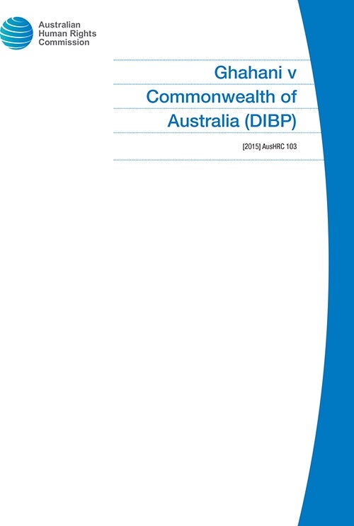 Cover of -	Ghahani v Commonwealth of Australia (DIBP) [2015] AusHRC 103.