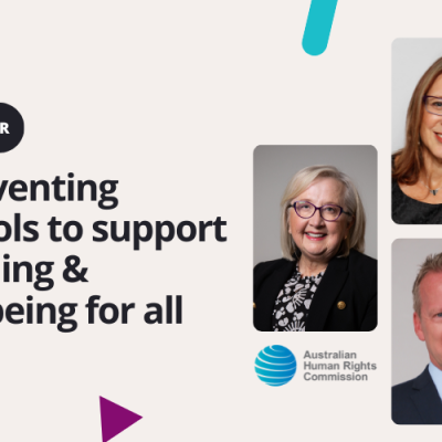 Headshot images of Commissioner Anne Hollonds, Professor Sharon Goldfeld and Professor Pasi Sahlberg.Text reads: "Webinar: Reinventing schools to support learning and wellbeing for all".