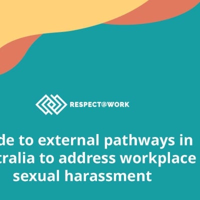 Graphic: Guide to external pathways in Australia to address workplace sexual harassment